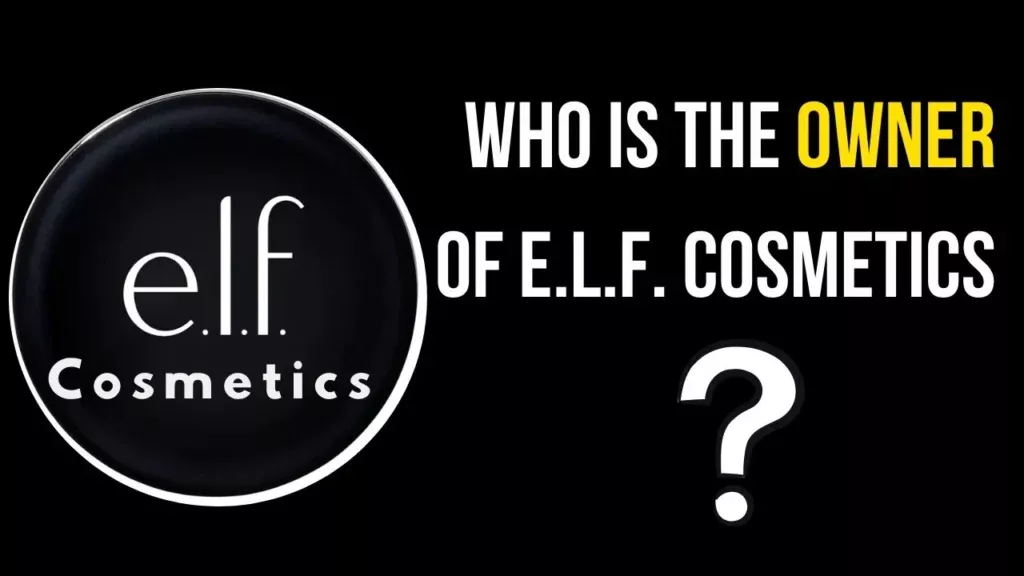 Who Is the Owner of e.l.f. Cosmetics