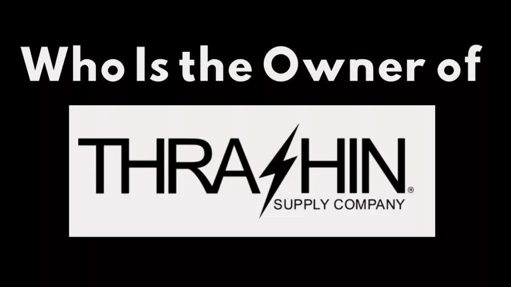 Who Owns Thrashin Supply