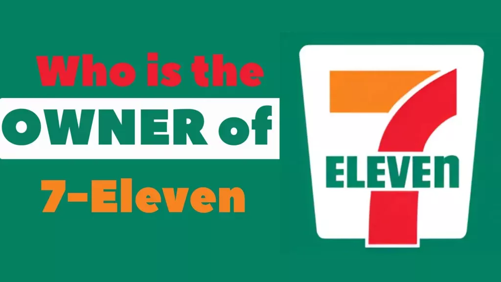 Who is the Owner of 7-Eleven