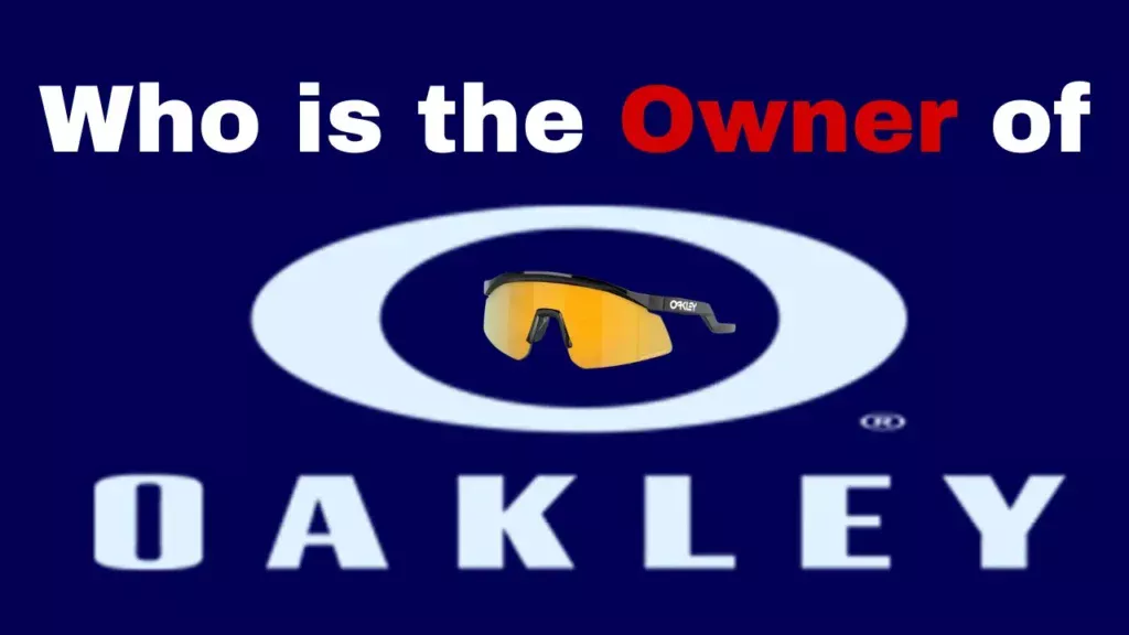 Who is the Owner of Oakley