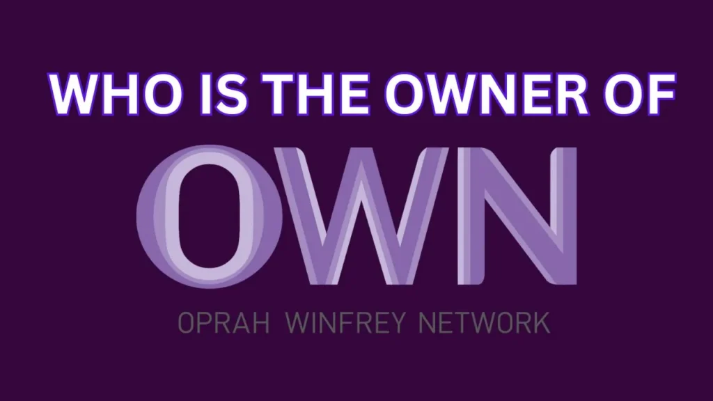 Who Is the Owner of OWN Network