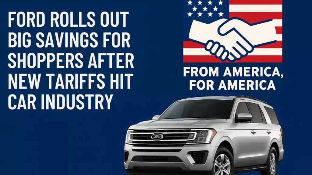 Ford Rolls Out Big Savings for Shoppers After New Tariffs Hit Car Industry